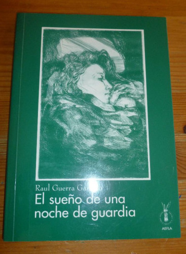 Portada del libro de EL SUEÑO DE UNA NOCHE DE GUARDIA. RAUL GUERRA GARRIDO. AEFLA. 151 pp