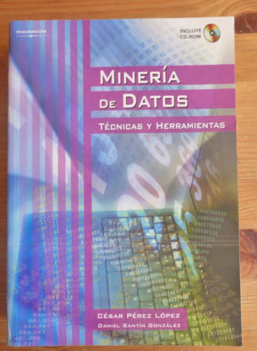 Portada del libro de MINERIA DE DATOS. TECNICAS Y HERRAMIENTAS. PEREZ LOPEZ.THOMSON. 2008 780pp