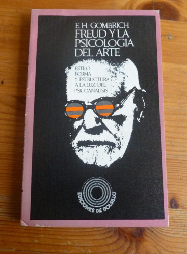 Portada del libro de FREUD Y LA PSICOLOGIA DEL ARTE. E. H. GOMBRICH. BARRAL EDITORES. 1971 132 pp
