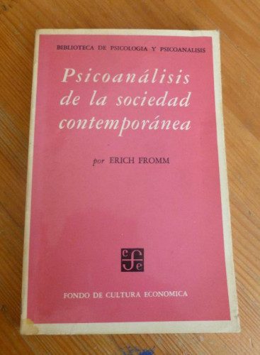 Portada del libro de PSICOANALISIS DE LA SOCIEDAD CONTEMPORANEA.E..FROMM. FONDO CULTURA ECONOMICA. 1974 298 pp