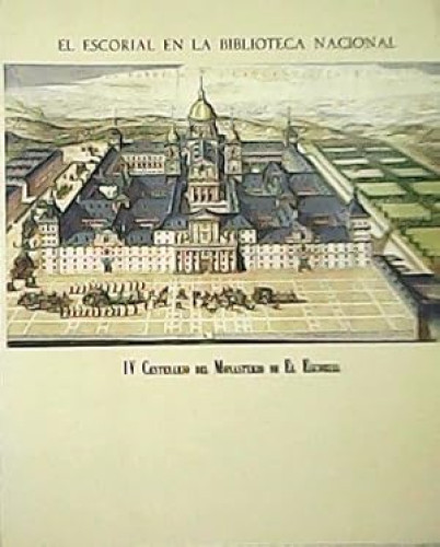 Portada del libro de El Escorial en la Biblioteca Nacional. IV Centenario del Monasterio de El Escorial