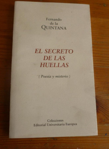 Portada del libro de EL SECRETO DE LAS HUELLAS. (POESIA Y MISTERIO). QUINTANA, Fernando de la. ED.UNIVERSIARIA EUROPEA