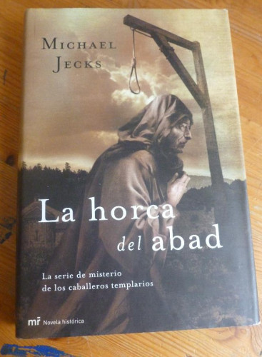 Portada del libro de LA HORCA DEL ABAD. MICHAEL JECKS. MARTINEZ ROCA. 2006 374 pp