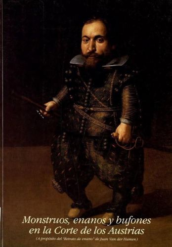 Portada del libro de Monstruos, enanos y bufones en la Corte de los Austrias