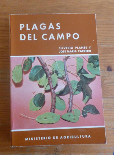 Portada del libro de PLAGAS DEL CAMPO. SILVERIO PLANES Y JOSE Mª CARRERO. Mº AGRICULTURA. 1978 415 pp