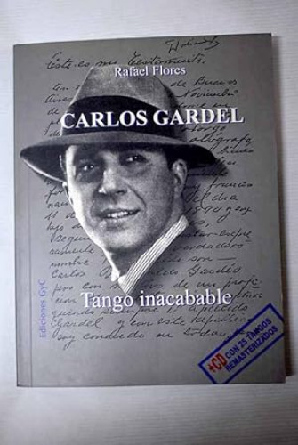 Portada del libro de CARLOS GARDEL, TANGO INACABABLE