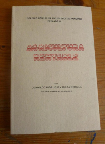 Portada del libro de AGRICULTURA RENTABLE. LEOPOLDO RIDRUEJO. 1980 228 pp