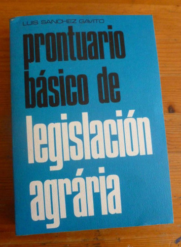 Portada del libro de PRONTUARIO BASICO DE LEGISLACION AGRARIA. SANCHEZ GAVITO. ED. AEDOS. 1975 481 pp