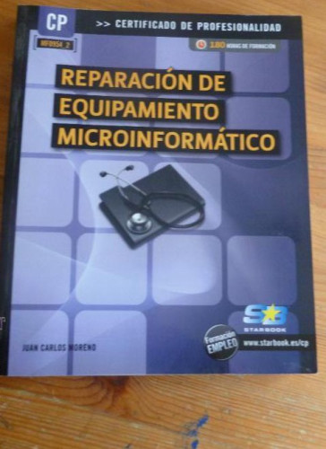 Portada del libro de REPARACION DE EQUIPAMIENTO MICROINFORMATICO. J.CARLOS MORENO. STARBOOK. 2011 212 pp