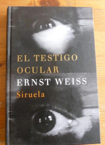 Portada del libro de EL TESTIGO OCULTAR. ERNEST WEIS. SIRUELA. 2003 260 pp
