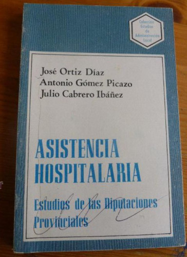 Portada del libro de ASISTENCIA HOSPITALARIA.ORTIZ, PICAZO E IBAÑEZ. ADM.LOCAL. 1978 170pp