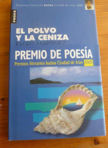 Portada del libro de EL POLVO Y LA CENIZA. RAFEL MARTINEZ. PREMIO POESIA IRUN 2009. KUTXA 90 pp