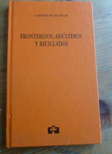 Portada del libro de Fronterizos, adulteros y reciclados