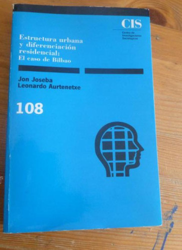 Portada del libro de Estructura urbana y diferenciación residencial: El caso de Bilbao: 108 (Monografías)