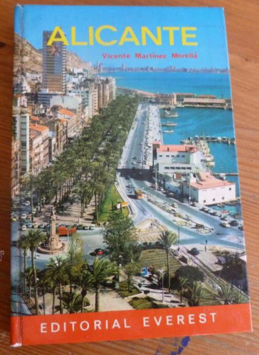 Portada del libro de ALICANTE. VICENTE MARTINEZ MORELLA. ED. EVEREST. 1973 190 pp