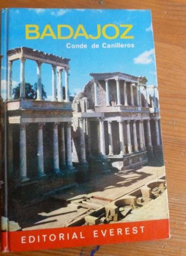 Portada del libro de BADAJOZ. CONDE DE CANILLEROS. ED EVEREST. 1073 172 pp