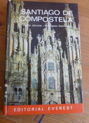 Portada del libro de SANTIAGO DE COMPOSTELA. JACOME y RODRIGUEZ GONZALEZ. EVEREST. 1974 174 pp