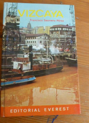Portada del libro de VIZCAYA. FRANCISCO SESMERO PEREZ. ED EVEREST. 1975 190pp
