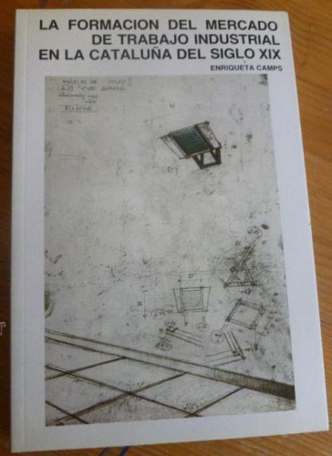 Portada del libro de La formación del mercado de trabajo industrial en la Cataluña del siglo XIX