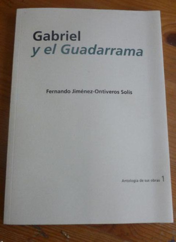 Portada del libro de GABRIEL Y EL GUADARRAMA. FDO.JIMENEZ ONTIVEROS SOLIS. NORMA CAPITEL 2011
