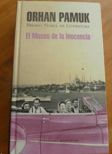 Portada del libro de EL MUSEO DE LA INOCENCIA. ORHAN PAMUK. MONDADORI. 2009 648pp
