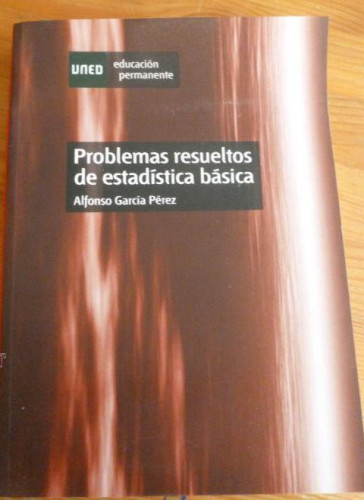 Portada del libro PROBLEMAS RESUELTOS DE ESTADISTICA BASICA. GARCIA PEREZ. 2007 290 pp