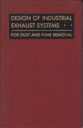 Portada del libro de Design of Industrial Exhaust Systems - For Dust and Fume Removal