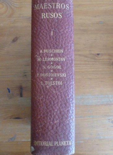 Portada del libro de MAESTROS RUSOS.PUSCHKIN, LERMONTOV, GOGOL, DOSTOIEVSKI,TOLSTOI. PLANETA. 19611904pp