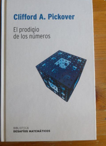Portada del libro EL PRODIGIO DE LOS NUMEROS. CLIFFOR A. PICKOVER. RBA 2007 300pp