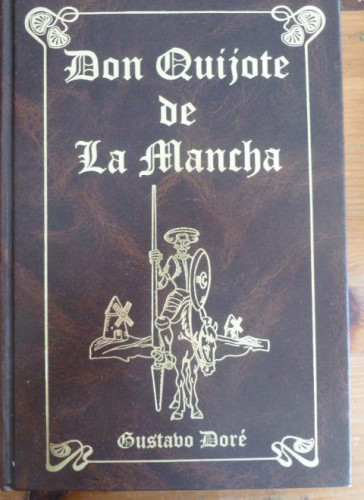 Portada del libro DON QUIJOTE DE LA MANCA. MIGUEL DE CERVANTES. ILUSTR. DORE. EDIMAT 1999 718 pp