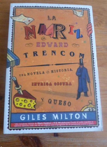 Portada del libro de LA NARIZ DE EDWARD TRENCON. GILES MILTON. LA FACTORIA.2009 313pp