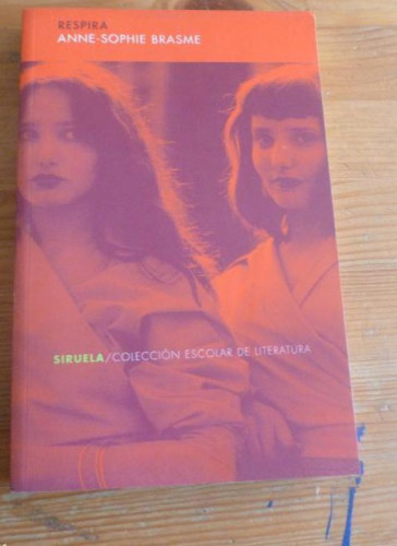 Portada del libro de RESPIRA. ANNE SOPHIE BRASME. ED. SIRUELA. 2003 162pp