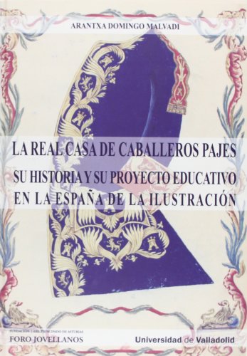 Portada del libro de REAL CASA DE CABALLEROS PAJES. SU HISTORIA Y PROYECTO EDUCATIVO EN LA ESPAÑA DE LA ILUSTRACIÓN