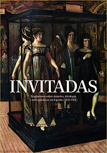 Portada del libro de INVITADAS Fragmentos sobre mujeres, ideología y artes plásticas en España (1833-1931). Museo del Prado