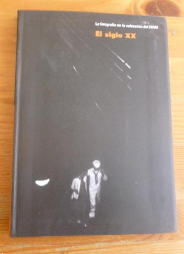 Portada del libro de SIGLO XX - EL. LA FOTOGRAFIA EN LA COLECCION DEL IVAM