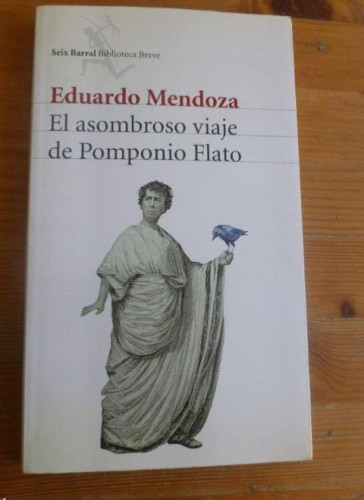 Portada del libro de EL ASOMBROSO VIAJE DE POMPONIO FLATO. EDUARDO MENDOZA. 2008 190pp