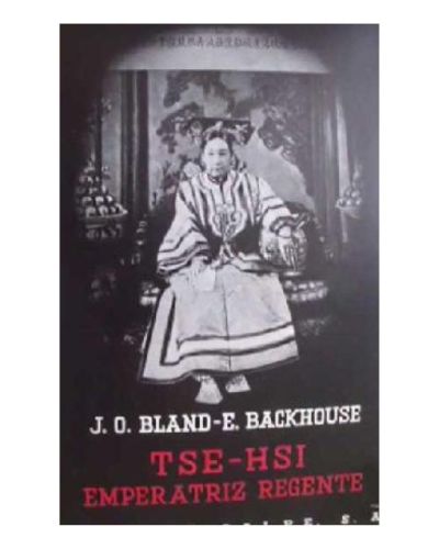 Portada del libro de TSE-HSI, EMPERATRIZ REGENTE (CHINA DE 1835 A 1909)
