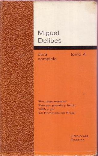 Portada del libro de Por esos mundos. Europa: parada y fonda. USA y yo. La primavera de Praga. Obra completa, t. IV.