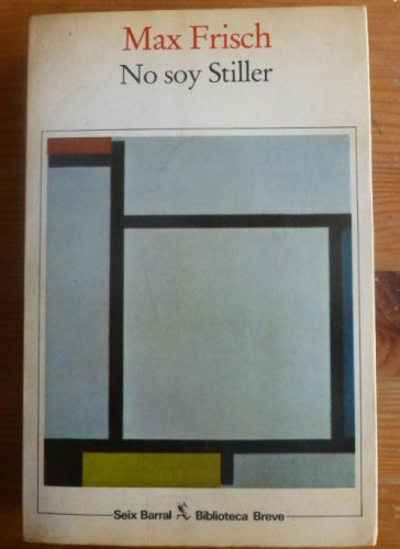 Portada del libro de NO SOY STILLER. MAX FRISCH. SEIX BARRAL. 1983 514pp