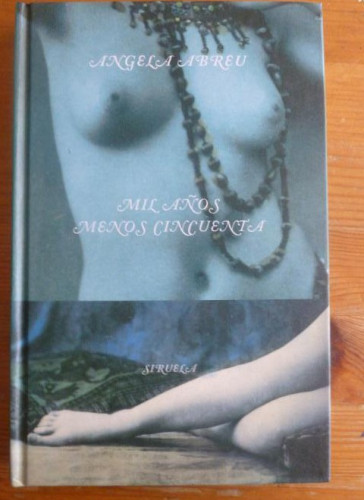 Portada del libro de MIL AÑOS MENOS CINCUENTA. ANGELA ABREU. 1997 313pp