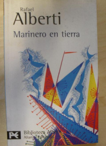 Portada del libro de MARINERO EN TIERRA Rafael Alberti ALIANZA EDITORIAL 2009 147pp