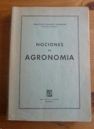 Portada del libro de NOCIONES DE AGRONOMIA. URANGA GALDIANO. ED. GOMEZ. ED. GOMEZ 1944 260pp