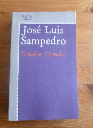 Portada del libro de OCTUBRE OCTUBRE. JOSE LUIS SAMPEDRO. 1983 624pp