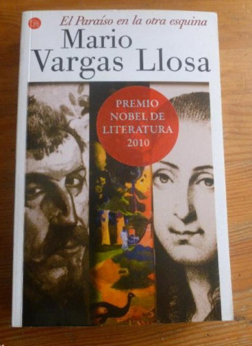 Portada del libro de EL PARAISO EN LA OTRA ESQUINAL MARIO VARGAS LLOSA. PUNTO DE LECTURA. 2010 525pp