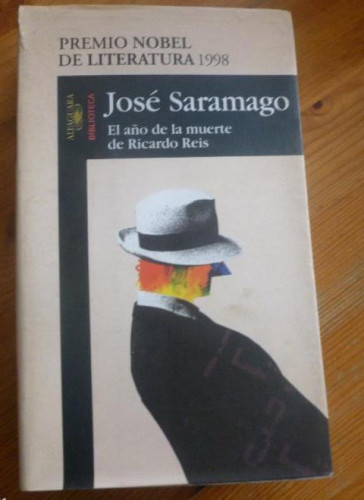 Portada del libro de EL AÑO DE LA MUERTE DE RICARDO REIS. JOSE SARAMAGO. ALFAGUARA. 1998 525pp
