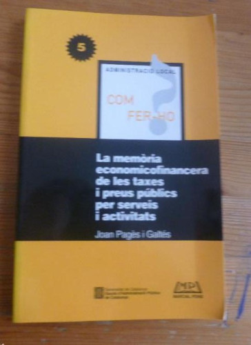 Portada del libro de LA MEMORIA ECONOMICOFINANCERA DE LES TAXES I PREUS PUBLICS PER SERVEIS. PAGES. MARCIAL PONS.1999 182