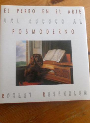 Portada del libro de EL PERRO EN EL ARTE POSMODERNO. ROBERT ROSENBLUM.