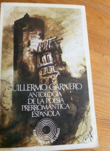 Portada del libro de ANTOLOGIA DE LA POESIA PRERROMANTICA ESPAÑOLA. GUILLERMO CARNERO. BARRAL. 1970 272 pp