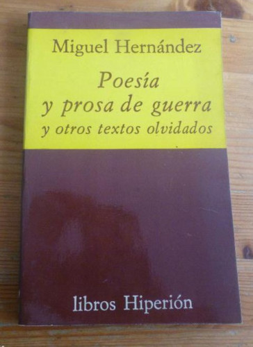 Portada del libro de POESIA Y PROSA DE GUERRA Y OTROS TEXTOS OLVIDADOS. M. HERNANDEZ. HIPERION. 1977 178pp