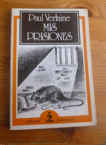 Portada del libro de MIS PRISIONES. PAUL VERLAINE. ED. FONTAMARA. 1979 91 pp